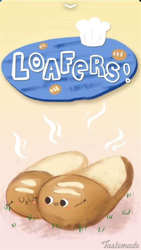 are loafers funny.